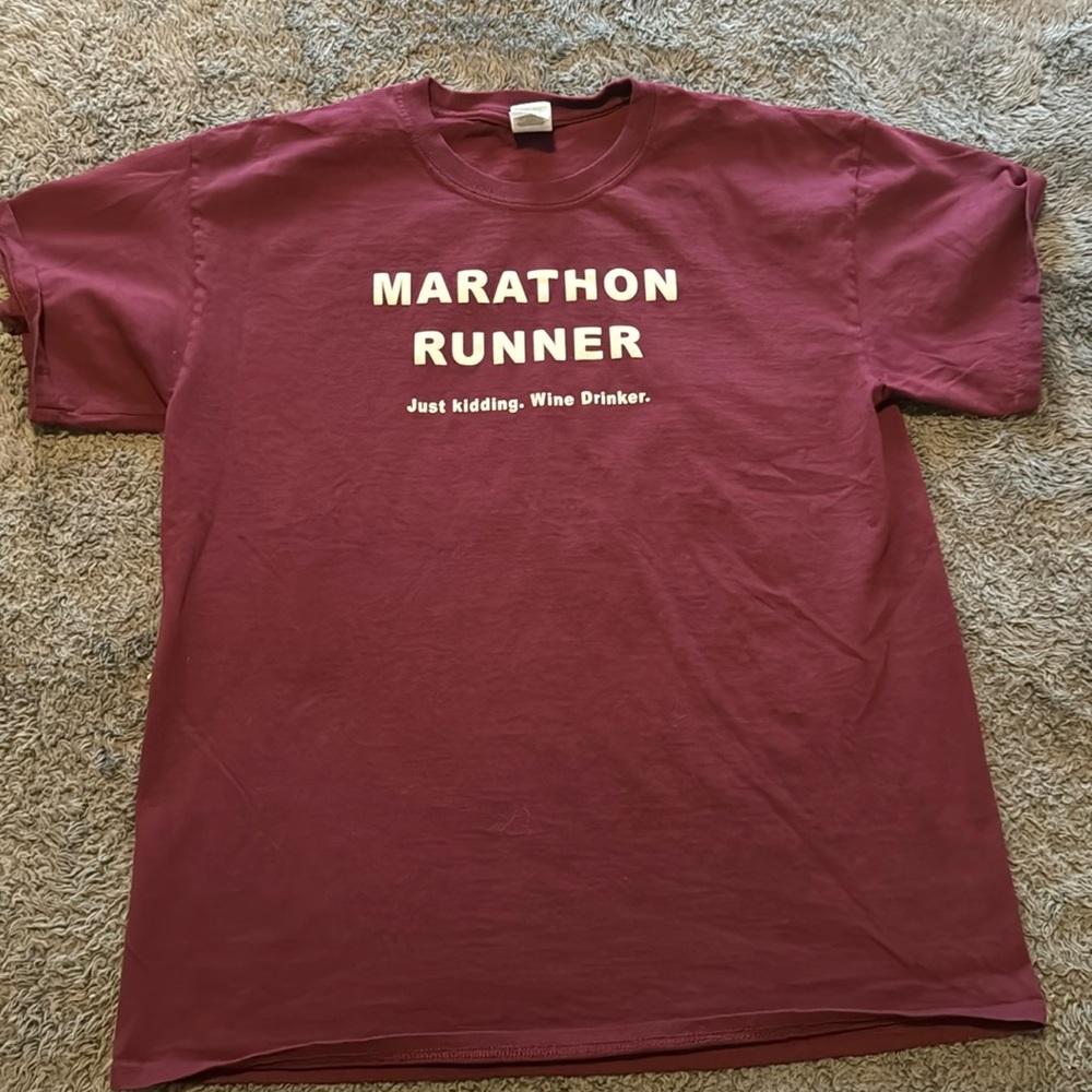 Marathon Runner. Just kidding. Wine drinker. Tee shirt.